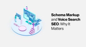 Schema Markup and Voice Search SEO